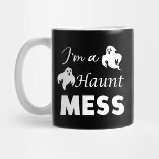 I'm A Haunt Mess Mug